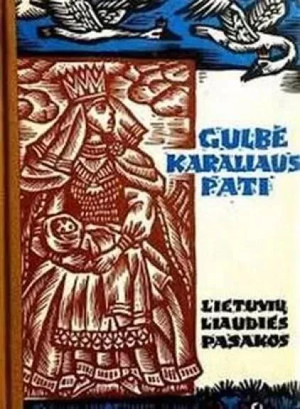 Gulbė karaliaus pati - Aldona Liobytė, knyga