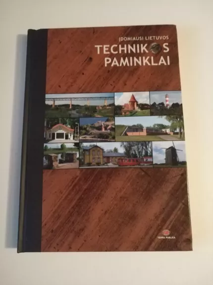 Įdomiausi Lietuvos technikos paminklai