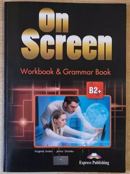 On Screen B2+ - Workbook & Grammar Book - Virginia Evans, Jenny  Dooley, knyga 1