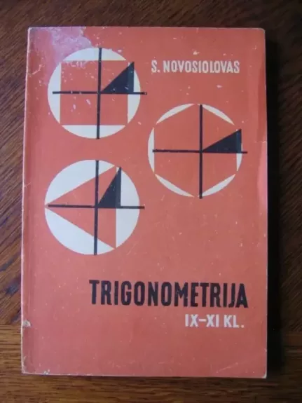 Trigonometrija IX-XI kl. - S.Novosiolovas, knyga 1