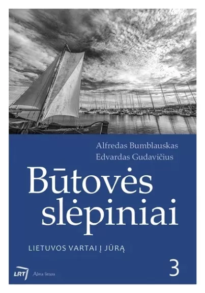 Būtovės slėpiniai. Lietuvos vartai į jūrą - Alfredas Bumblauskas, knyga