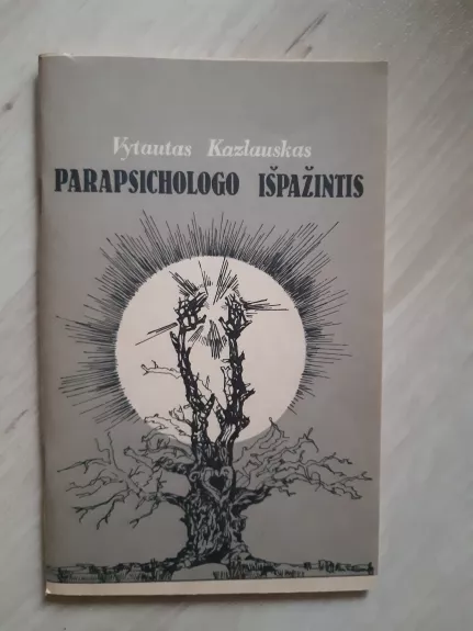 Parapsichologo išpažintis - Vytautas Kazlauskas, knyga