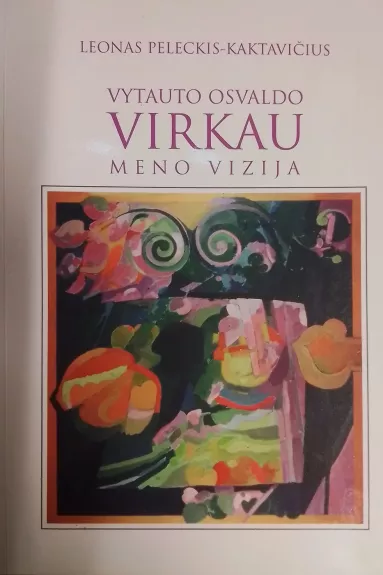 Vytauto Osvaldo virkau meno vizija