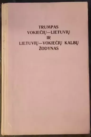 Trumpas vokiečių-lietuvių ir lietuvių-vokiečių kalbų žodynas