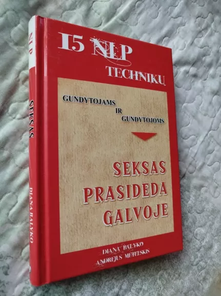 Seksas prasideda galvoje. 15 NLP technikų gundytojams ir gundytojoms