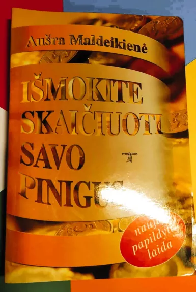 Išmokite skaičiuoti savo pinigus - Aušra Maldeikienė, knyga
