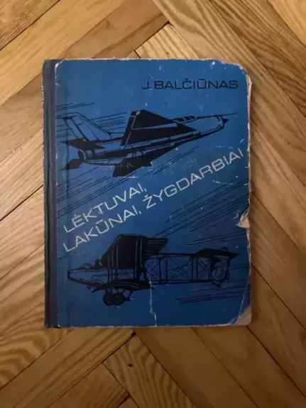 Lėktuvai, lakūnai, žygdarbiai - Jonas Balčiūnas, knyga