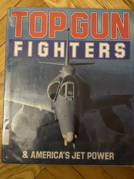 Top Gun Fighters and America's Jet Power - George Hall, knyga
