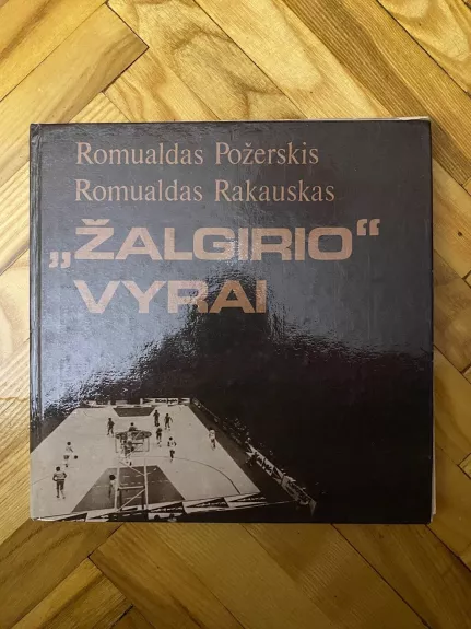 Žalgirio vyrai - R. Požerskis, R.  Rakauskas, knyga