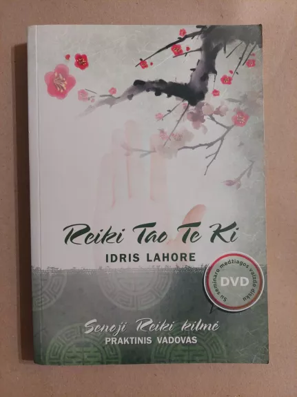 Reiki Tao Te Ki: senoji Reiki kilmė. Praktinis vadovas - Idris Lahore, knyga
