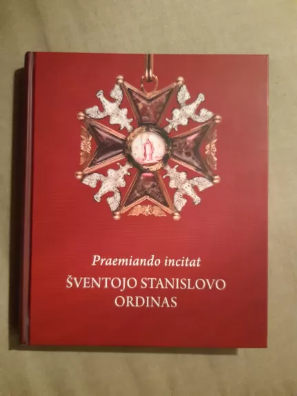 Praemiando incitat. Šventojo Stanislovo ordinas