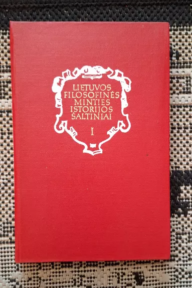 Lietuvos filosofinės minties istorijos šaltiniai (I tomas)