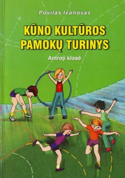 Kūno kultūros pamokų turinys - Povilas Ivanovas, knyga