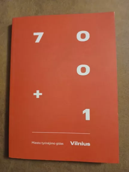700+1 Vilnius. Miesto tyrinėjimo gidas - Autoriu koletyvas, knyga 1