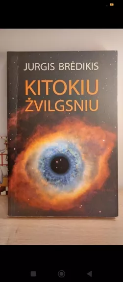 Kitokiu zvilgsniu - Jurgis Brėdikis, knyga 1