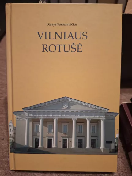 Vilniaus rotušė - Stasys Samalavičius, knyga