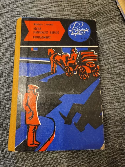 Užeiga. Piatnickajos gatvėje. Prisipažinimas