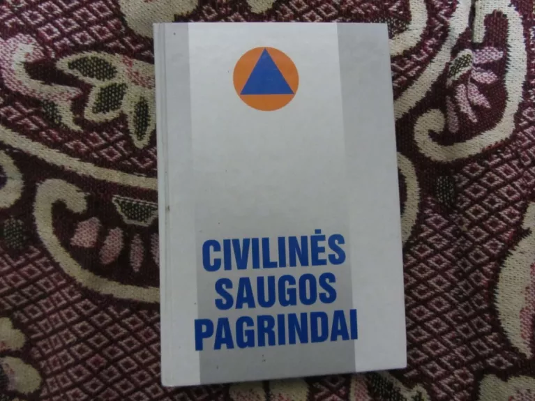 Civilinės saugos pagrindai - Autorių Kolektyvas, knyga 1