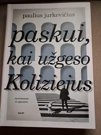 Paskui, kai užgeso Koliziejus