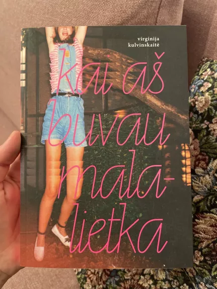 kai aš buvau malalietka - Virginija Kulvinskaitė, knyga