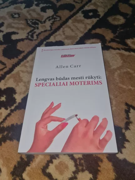 Lengvas būdas mesti rūkyti: specialiai moterims - Allen Carr, knyga