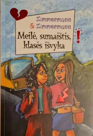 Meilė, sumaištis, klasės išvyka