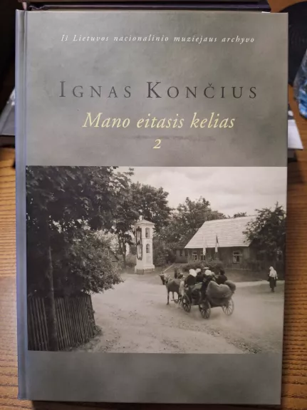 Mano eitasis kelias 2 dalis - Ignas Končius, knyga