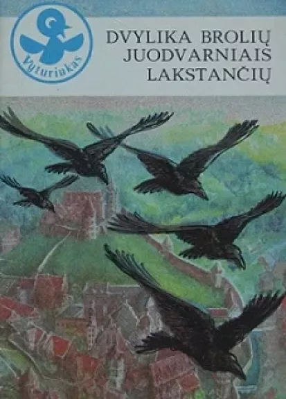 Dvylika brolių juodvarniais lakstančių