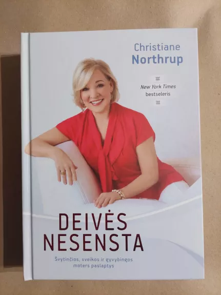 Deivės nesensta. Švytinčios, sveikos ir gyvybingos moters paslaptys - Christiane Northrup, knyga