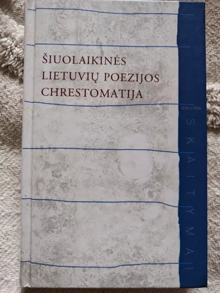 Šiuolaikinės lietuvių poezijos chrestomatija