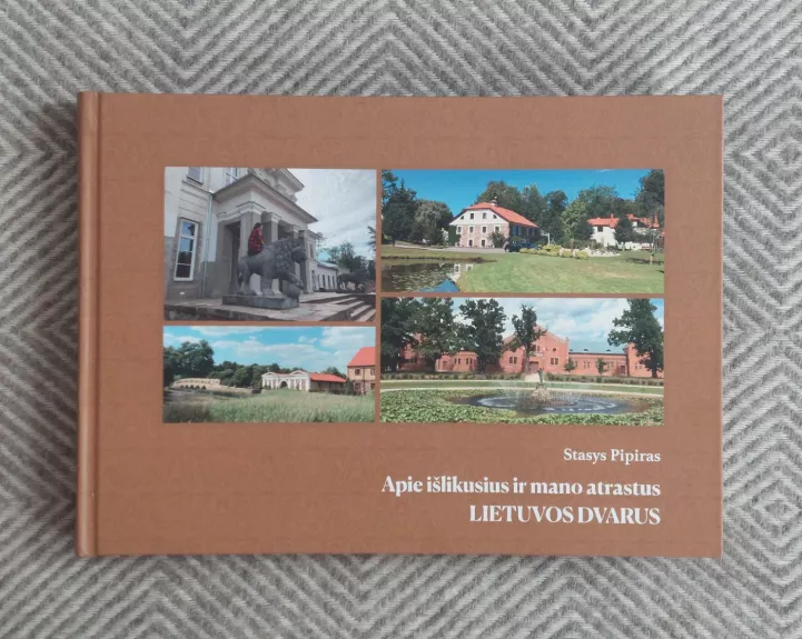 Apie išlikusius ir mano atrastus Lietuvos dvarus