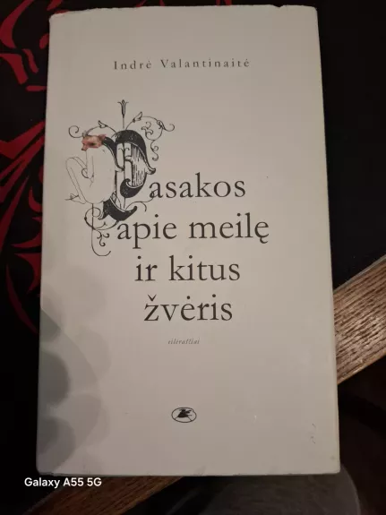 Pasakos apie meilę ir kitus žvėris: eilėraščiai - Indrė Valantinaitė, knyga