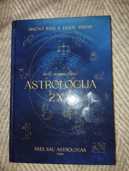 Rytų Jyotish (vedų) Astrologija 2x2. Pats sau astrologas. I dalis - Simona Bane, knyga