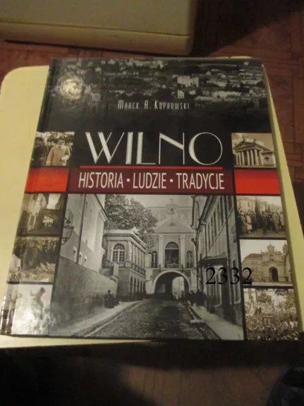 Wilno historia, ludzie, tradycje - Koprowski, Marek A. Koprowski, knyga 1