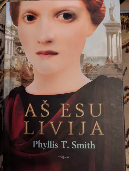 Aš esu Livija - Phyllis T. Smith, knyga