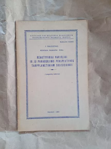 Reaktyviniai varikliai ir jų panaudojimo perspektyvos tarpplanetiniam susisiekimui - J. Balčiūnas, knyga 1
