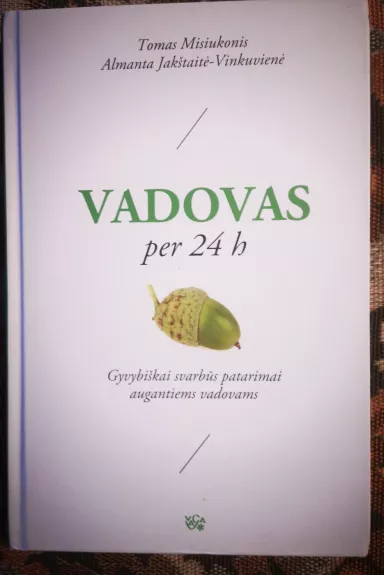 Vadovas per 24 h - Tomas Misiukonis, Almanta J.Vinkuvienė, knyga 1