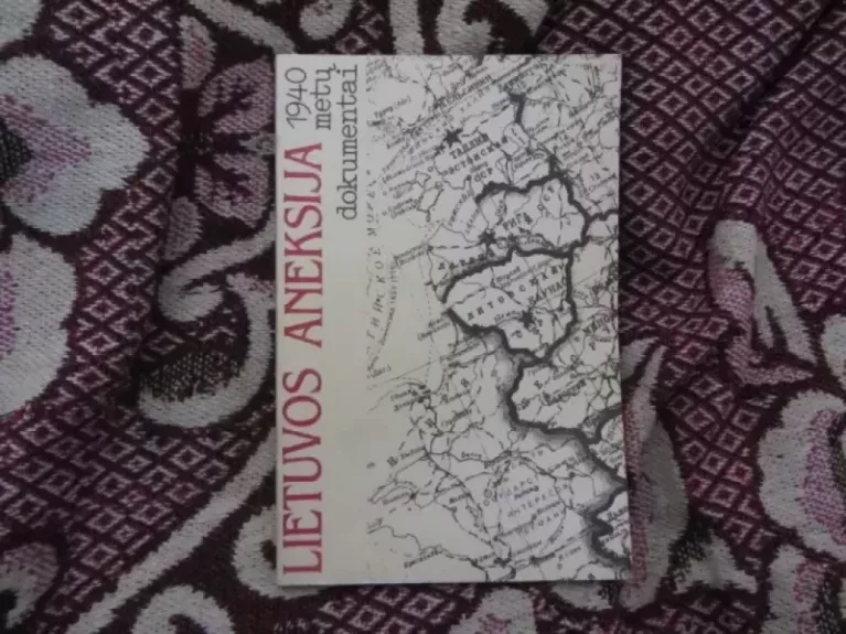 Lietuvos aneksija 1940 metų dokumentai