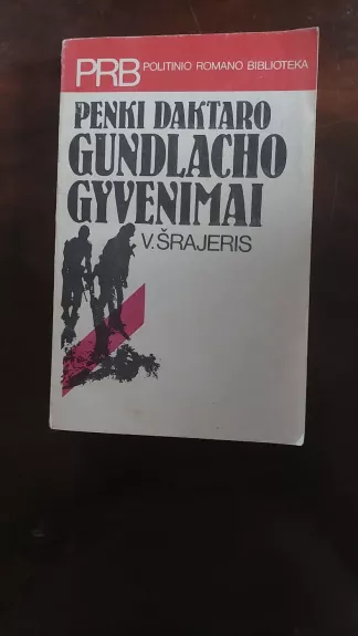 Penki daktaro Gundlacho gyvenimai