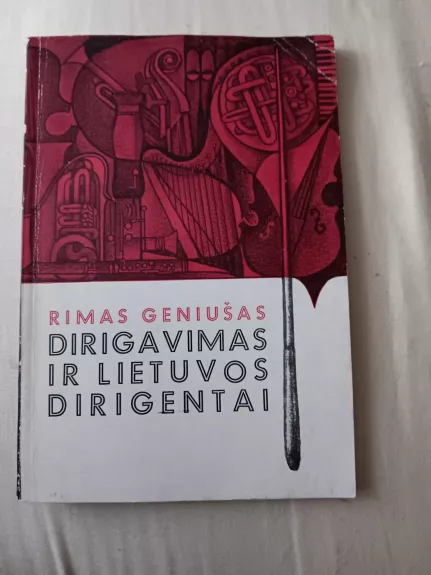 Dirigavimas ir Lietuvos dirigentai - Rimas Geniušas, knyga
