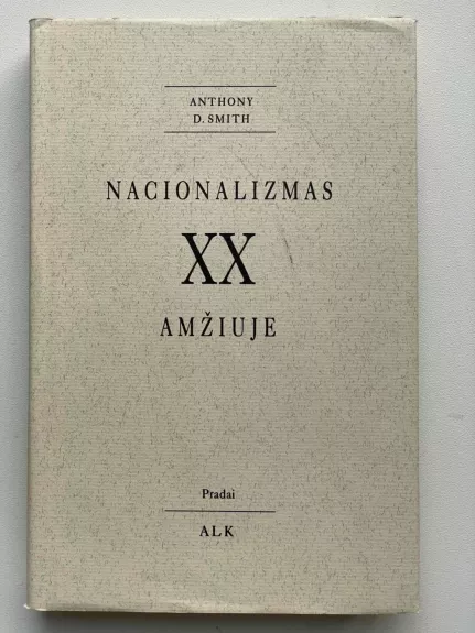 Nacionalizmas XX amžiuje - Anthony D. Smith, knyga