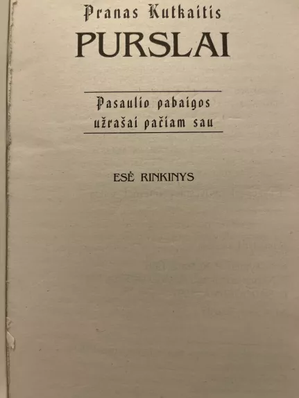 Purslai (Pasaulio pabaigos užrašai pačiam sau)
