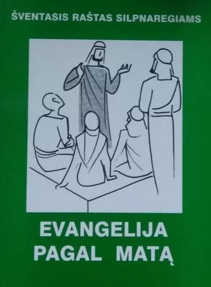 Šventasis Raštas silpnaregiams. Evangelija pagal Matą