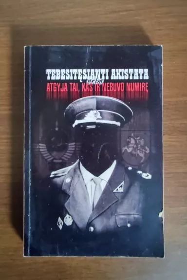 Tebesitęsianti akistata, arba atgyja tai, kas nebuvo numirę