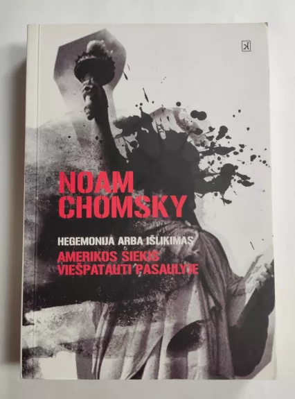 Hegemonija arba išlikimas: Amerikos siekis viešpatauti pasaulyje - Chomsky Noam, knyga