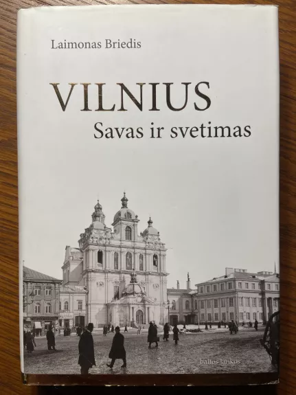 Vilnius: savas ir svetimas