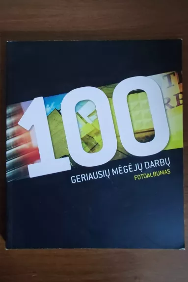 100 geriausių mėgėjų darbų