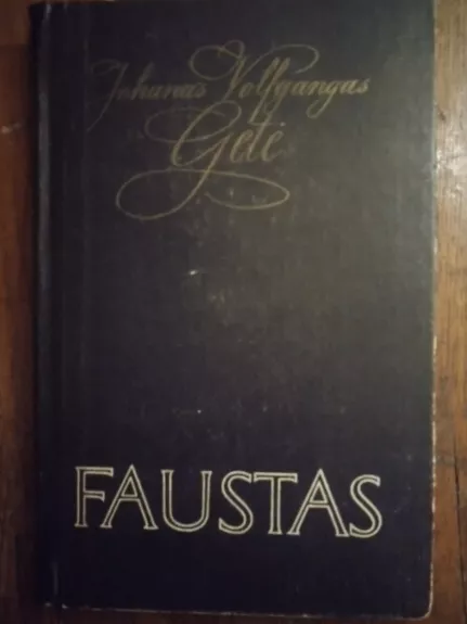 Faustas - Johanas Volfgangas Gėtė, knyga 1