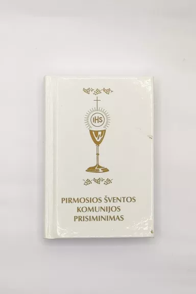 Pirmosios šv. Komunijos prisiminimas. Maldynėlis. Baltos spalvos, kietas viršelis - Jonas kauneckas, knyga