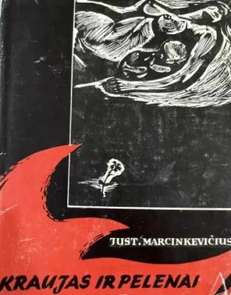 Kraujas ir pelenai - Justinas Marcinkevičius, knyga
